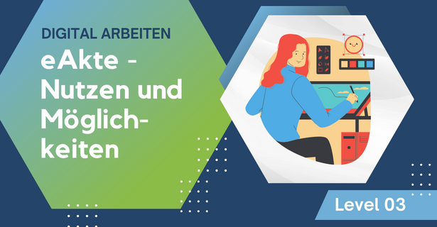 eAkte - Nutzen und Möglichkeiten für die Verwaltung │LiveTutorium│25.5.23│9-13 Uhr│