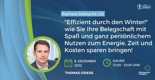RathausDialog 04|22: "Effizient durch den Winter!" wie Sie Ihre Belegschaft mit Spaß und ganz persönlichem Nutzen zum Energie, Zeit und Kosten sparen bringen! 