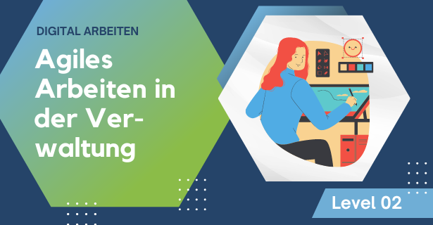 Agiles Arbeiten in der Verwaltung: Methodenkoffer für Ihren Arbeitsalltag│LiveTutorium│13.3.23│9-13 Uhr│