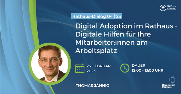 RathausDialog 04|23: Digital Adoption im Rathaus / für Ihre Teams Digitale Hilfen für Ihre Mitarbeiter:innen am Arbeitsplatz